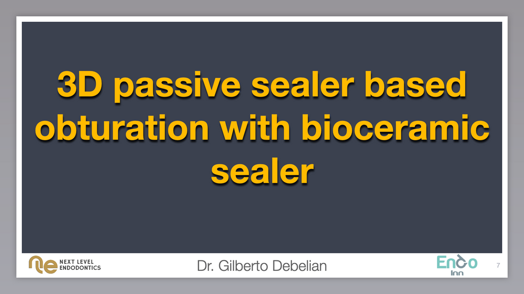 Obturation: passive sealer based obturation with bioceramic sealer